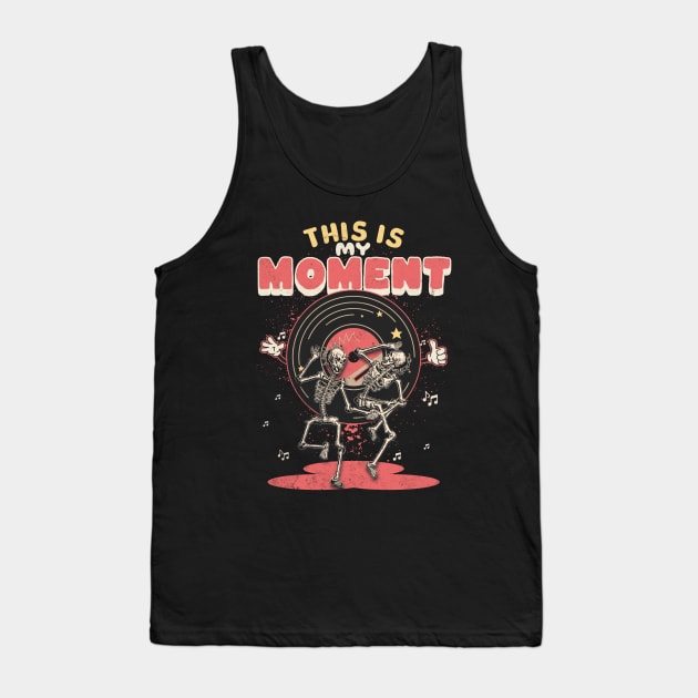 This is my moment Tank Top by alcoshirts